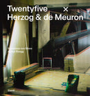 Stanislaus von Moos and Arthur Ruegg: Twentyfive x Herzog & de Meuron-9783969991381