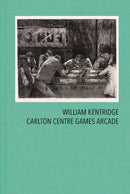 William Kentridge: Carlton Centre Games Arcade-9783969992449