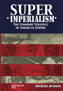 Super Imperialism. The Economic Strategy of American Empire. Third Edition-9783981826081