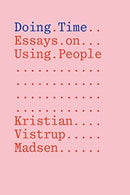 Doing Time: Essays on Using People-9783981910841