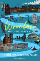 Wroclaw : An alternative guide to 100 extraordinary places-9783982233840