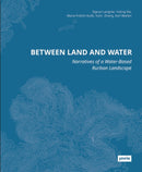 Between Land and Water : Narratives of Water-Based Rurban Landscape-9783986121143