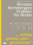 Herman Hertzbergers Projekte fur Berlin