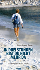 In drei Stunden bist du nicht mehr da : Autobiografische Erzahlung-9783991074939