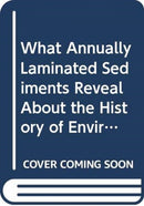 What Annually Laminated Sediments Reveal About the History of Environment and Civilization-9784431550624
