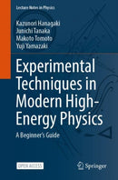 Experimental Techniques in Modern High-Energy Physics : A Beginner`s Guide-9784431569299