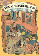 Yokai Wonderland : More from YUMOTO Koichi Collection: Supernatural Beings in Japanese Art-9784756249739