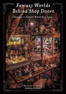Fantasy Worlds Behind Shop Doors : Gateway to Another World Next Level-9784756256454