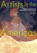 Artists in the Americas : Talents of Tomorrow in Manga, Game and Animation-9784756256850