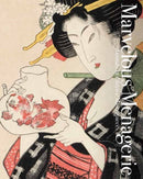 Marvelous Menagerie : Animals in Ukiyo-e Masterpieces-9784756258021