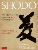 Shodo : The Quiet Art of Japanese Zen Calligraphy, Learn the Wisdom of Zen Through Traditional Brush Painting-9784805312049