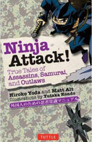 Ninja Attack! : True Tales of Assassins, Samurai, and Outlaws-9784805312186