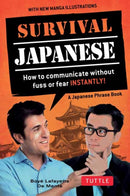 Survival Japanese : How to Communicate without Fuss or Fear Instantly! (A Japanese Phrasebook)-9784805313626