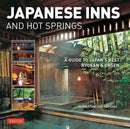Japanese Inns and Hot Springs : A Guide to Japan's Best Ryokan & Onsen-9784805313923