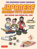 Japanese Cooking with Manga : The Gourmand Gohan Cookbook 59 Easy Recipes Your Friends will Love!-9784805314333