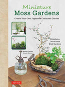 Miniature Moss Gardens : Create Your Own Japanese Container Gardens (Bonsai, Kokedama, Terrariums & Dish Gardens)-9784805314357