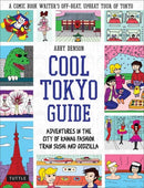 Cool Tokyo Guide : Adventures in the City of Kawaii Fashion, Train Sushi and Godzilla-9784805314418