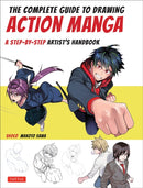 The Complete Guide to Drawing Action Manga : A Step-by-Step Artist's Handbook-9784805315255