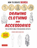 How to Create Manga: Drawing Clothing and Accessories : The Ultimate Bible for Beginning Artists (With Over 900 Illustrations)-9784805315637