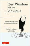 Zen Wisdom for the Anxious : Simple Advice from a Zen Buddhist Monk-9784805315736