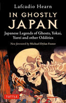 In Ghostly Japan : Japanese Legends of Ghosts, Yokai, Yurei and Other Oddities-9784805315835
