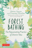 Forest Bathing : The Rejuvenating Practice of Shinrin Yoku-9784805316009