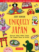 Uniquely Japan : A Comic Book Artist Shares Her Personal Faves - Discover What Makes Japan The Coolest Place on Earth!-9784805316207