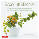 Easy Ikebana : 30 Beautiful Flower Arrangements You Can Make in Three Simple Steps-9784805316283