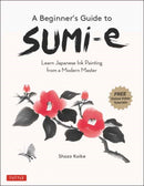 A Beginner's Guide to Sumi-e : Learn Japanese Ink Painting from a Modern Master (Online Video Tutorials)-9784805316306