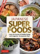 Japanese Superfoods : Learn the Secrets of Healthy Eating and Longevity - the Japanese Way!-9784805316429