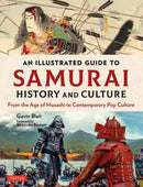 An Illustrated Guide to Samurai History and Culture : From the Age of Musashi to Contemporary Pop Culture-9784805316597