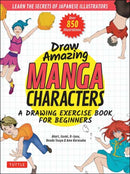 Draw Amazing Manga Characters : A Drawing Exercise Book for Beginners - Learn the Secrets of Japanese Illustrators (Learn 81 Poses; Over 850 illustrations)-9784805316771