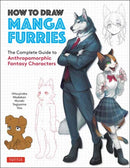 How to Draw Manga Furries : The Complete Guide to Anthropomorphic Fantasy Characters (750 illustrations)-9784805316832