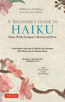 A Beginner's Guide to Japanese Haiku : Major Works by Japan's Best-Loved Poets - From Basho and Issa to Ryokan and Santoka, with Works by Six Women Poets (Free Online Audio)-9784805316870