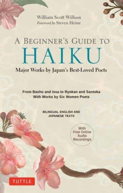 A Beginner's Guide to Japanese Haiku : Major Works by Japan's Best-Loved Poets - From Basho and Issa to Ryokan and Santoka, with Works by Six Women Poets (Free Online Audio)-9784805316870