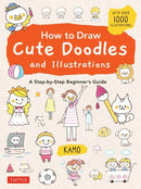 How to Draw Cute Doodles and Illustrations : A Step-by-Step Beginner's Guide [With Over 1000 Illustrations]-9784805316962
