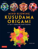 Mind-Blowing Kusudama Origami : The Art of Modular Paper Folding-9784805316993
