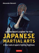 An Insider''s Guide to the Japanese Martial Arts