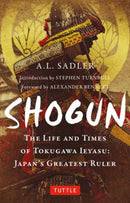 Shogun : The Life and Times of Tokugawa Ieyasu: Japan's Greatest Ruler-9784805317174
