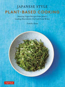 Japanese Style Plant-Based Cooking : Amazing Vegan Recipes from Japan's Leading Macrobiotic Chef and Food Writer-9784805317457