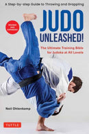 Judo Unleashed! : The Ultimate Training Bible for Judoka at Every Level (Revised and Expanded Edition)-9784805317464