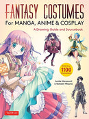 Fantasy Costumes for Manga, Anime & Cosplay : A Drawing Guide and Sourcebook (With over 1100 color illustrations)-9784805317495