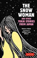 The Snow Woman and Other Yokai Stories from Japan-9784805317587
