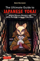 The Ultimate Guide to Japanese Yokai : Ghosts, Demons, Monsters and other Mythical Creatures from Japan (with Over 250 Images)-9784805317730