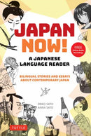 Japan Now! A Japanese Language Reader : Bilingual Stories and Essays about Contemporary Japan (With Free Online Audio Recordings)-9784805317846