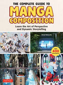 The Complete Guide to Manga Composition : Learn the Art of Perspective and Dynamic Storytelling (Over 400 Illustrations!)-9784805318010