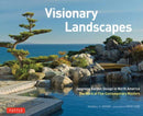 Visionary Landscapes : Japanese Garden Design in North America, The Work of Five Contemporary Masters-9784805318133