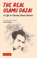 The Real Osamu Dazai : A Life in Twenty Stories-9784805318348