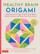 Healthy Brain Origami : Fold Decorative Paper Models that Boost Mental Acumen and Keep Your Brain Active! (Craft a Happier, Healthier Brain!)-9784805318959