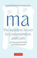 Ma: The Japanese Secret to Contemplation and Calm : An Invitation to Awareness-9784805319215